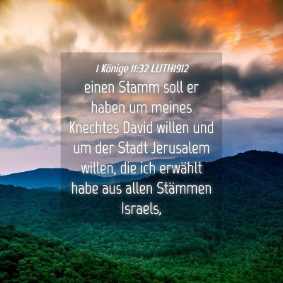 Picture 04 - 1 Könige 11:32 LUTH1912 - einen Stamm soll er haben um meines Knechtes - Bible Verse Picture