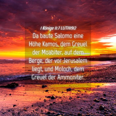 Picture 04 - 1 Könige 11:7 LUTH1912 - Da baute Salomo eine Höhe Kamos, dem Greuel der - Bible Verse Picture