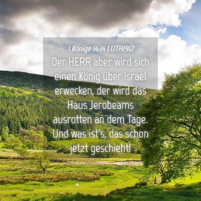 Picture 04 - 1 Könige 14:14 LUTH1912 - Der HERR aber wird sich einen König über Israel - Bible Verse Picture