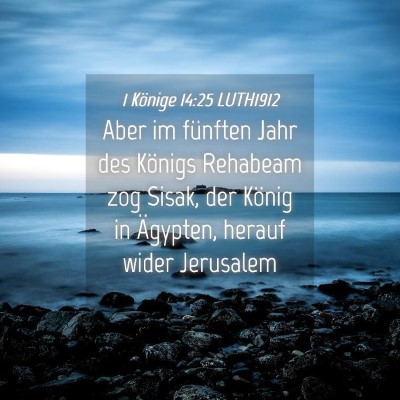Picture 04 - 1 Könige 14:25 LUTH1912 - Aber im fünften Jahr des Königs Rehabeam zog - Bible Verse Picture