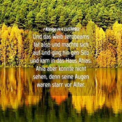 Picture 04 - 1 Könige 14:4 LUTH1912 - Und das Weib Jerobeams tat also und machte sich - Bible Verse Picture