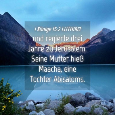 Picture 04 - 1 Könige 15:2 LUTH1912 - und regierte drei Jahre zu Jerusalem. Seine - Bible Verse Picture