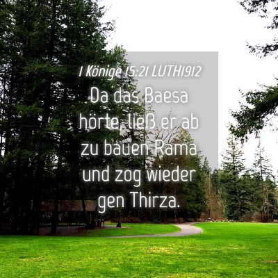 Picture 04 - 1 Könige 15:21 LUTH1912 - Da das Baesa hörte, ließ er ab zu bauen Rama - Bible Verse Picture