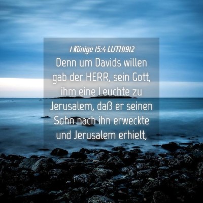 Picture 04 - 1 Könige 15:4 LUTH1912 - Denn um Davids willen gab der HERR, sein Gott, - Bible Verse Picture