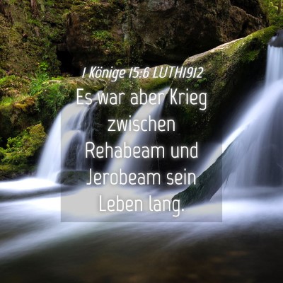 Picture 04 - 1 Könige 15:6 LUTH1912 - Es war aber Krieg zwischen Rehabeam und Jerobeam - Bible Verse Picture