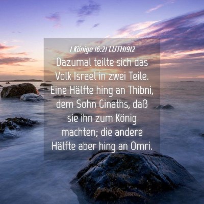 Picture 04 - 1 Könige 16:21 LUTH1912 - Dazumal teilte sich das Volk Israel in zwei - Bible Verse Picture