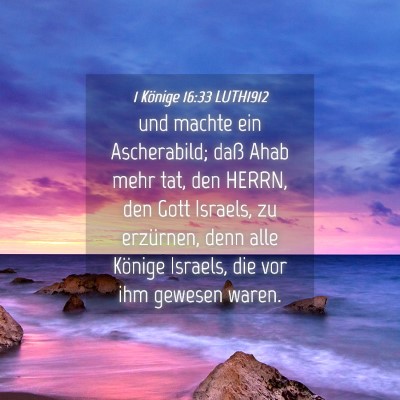 Picture 04 - 1 Könige 16:33 LUTH1912 - und machte ein Ascherabild; daß Ahab mehr tat, - Bible Verse Picture