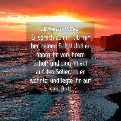 Picture 04 - 1 Könige 17:19 LUTH1912 - Er sprach zu ihr: Gib mir her deinen Sohn! Und er - Bible Verse Picture