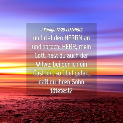 Picture 04 - 1 Könige 17:20 LUTH1912 - und rief den HERRN an und sprach: HERR, mein - Bible Verse Picture