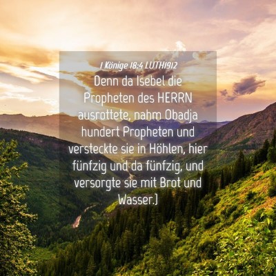 Picture 04 - 1 Könige 18:4 LUTH1912 - Denn da Isebel die Propheten des HERRN - Bible Verse Picture