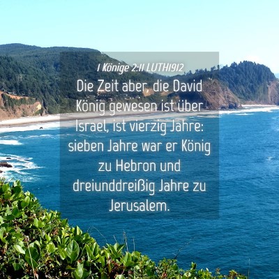 Picture 04 - 1 Könige 2:11 LUTH1912 - Die Zeit aber, die David König gewesen ist über - Bible Verse Picture