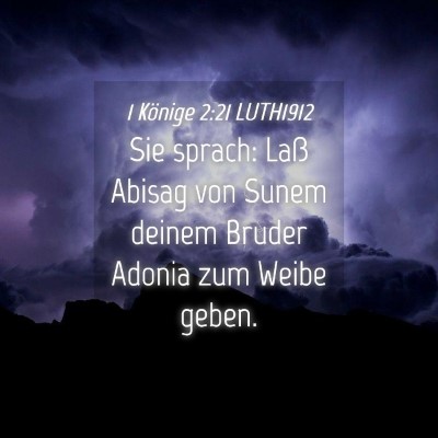Picture 04 - 1 Könige 2:21 LUTH1912 - Sie sprach: Laß Abisag von Sunem deinem Bruder - Bible Verse Picture