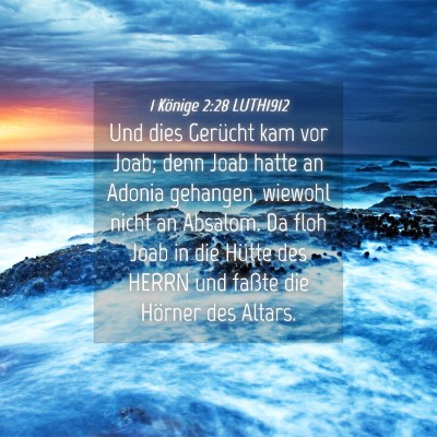 Picture 04 - 1 Könige 2:28 LUTH1912 - Und dies Gerücht kam vor Joab; denn Joab hatte - Bible Verse Picture