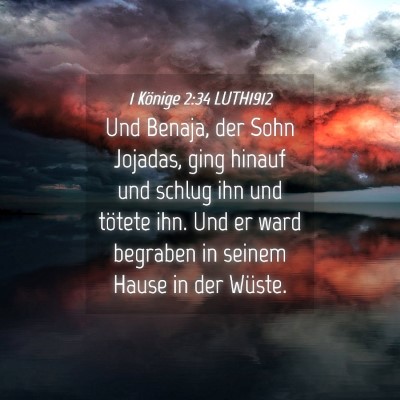 Picture 04 - 1 Könige 2:34 LUTH1912 - Und Benaja, der Sohn Jojadas, ging hinauf und - Bible Verse Picture