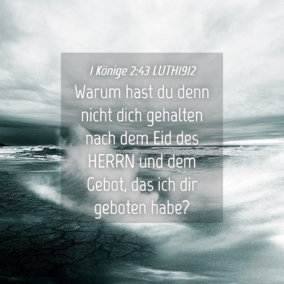 Picture 04 - 1 Könige 2:43 LUTH1912 - Warum hast du denn nicht dich gehalten nach dem - Bible Verse Picture