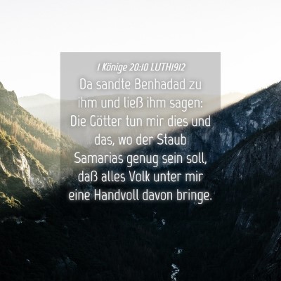 Picture 04 - 1 Könige 20:10 LUTH1912 - Da sandte Benhadad zu ihm und ließ ihm sagen: - Bible Verse Picture