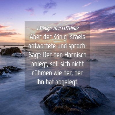 Picture 04 - 1 Könige 20:11 LUTH1912 - Aber der König Israels antwortete und sprach: - Bible Verse Picture