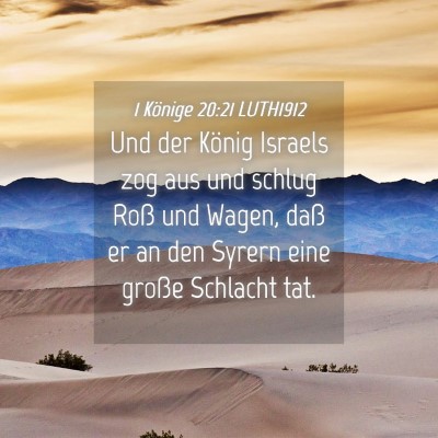Picture 04 - 1 Könige 20:21 LUTH1912 - Und der König Israels zog aus und schlug Roß - Bible Verse Picture