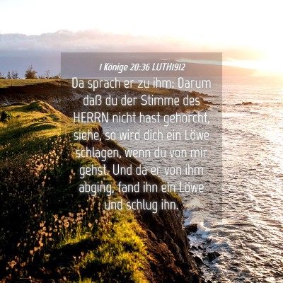 Picture 04 - 1 Könige 20:36 LUTH1912 - Da sprach er zu ihm: Darum daß du der Stimme des - Bible Verse Picture