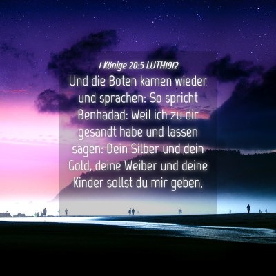 Picture 04 - 1 Könige 20:5 LUTH1912 - Und die Boten kamen wieder und sprachen: So - Bible Verse Picture