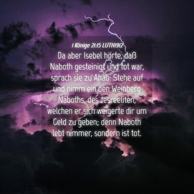 Picture 04 - 1 Könige 21:15 LUTH1912 - Da aber Isebel hörte, daß Naboth gesteinigt und - Bible Verse Picture