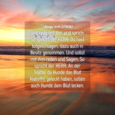 Picture 04 - 1 Könige 21:19 LUTH1912 - und rede mit ihm und sprich: So spricht der HERR: - Bible Verse Picture