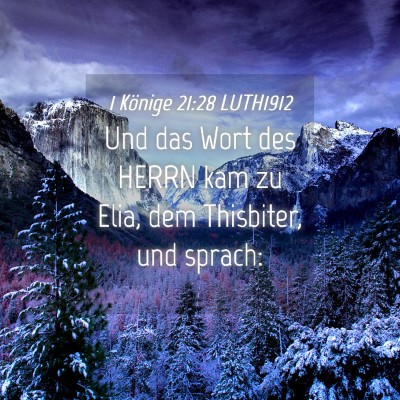 Picture 04 - 1 Könige 21:28 LUTH1912 - Und das Wort des HERRN kam zu Elia, dem - Bible Verse Picture