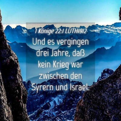 Picture 04 - 1 Könige 22:1 LUTH1912 - Und es vergingen drei Jahre, daß kein Krieg war - Bible Verse Picture