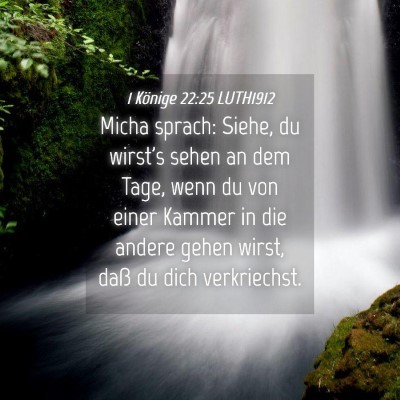 Picture 04 - 1 Könige 22:25 LUTH1912 - Micha sprach: Siehe, du wirst's sehen an dem - Bible Verse Picture