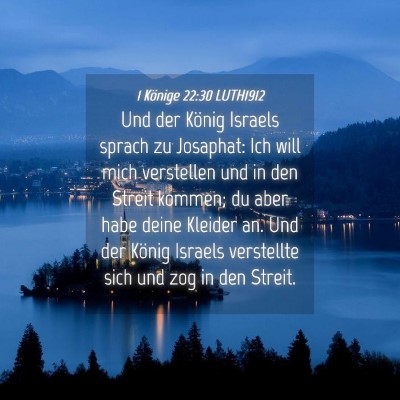 Picture 04 - 1 Könige 22:30 LUTH1912 - Und der König Israels sprach zu Josaphat: Ich - Bible Verse Picture