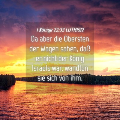 Picture 04 - 1 Könige 22:33 LUTH1912 - Da aber die Obersten der Wagen sahen, daß er - Bible Verse Picture