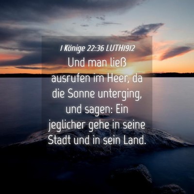 Picture 04 - 1 Könige 22:36 LUTH1912 - Und man ließ ausrufen im Heer, da die Sonne - Bible Verse Picture