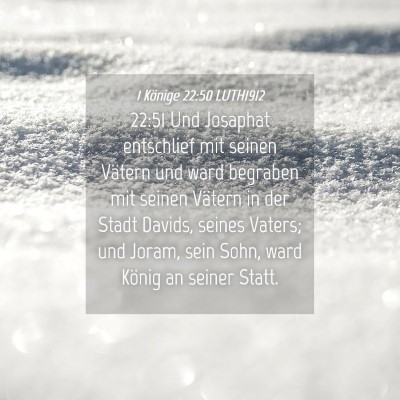 Picture 04 - 1 Könige 22:50 LUTH1912 - 22:51 Und Josaphat entschlief mit seinen Vätern - Bible Verse Picture