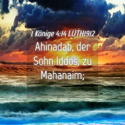 Picture 04 - 1 Könige 4:14 LUTH1912 - Ahinadab, der Sohn Iddos, zu - Bible Verse Picture
