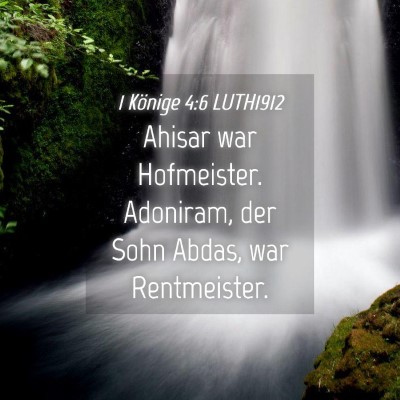 Picture 04 - 1 Könige 4:6 LUTH1912 - Ahisar war Hofmeister. Adoniram, der Sohn Abdas, - Bible Verse Picture