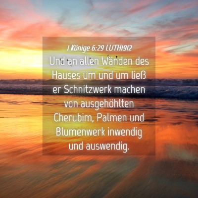 Picture 04 - 1 Könige 6:29 LUTH1912 - Und an allen Wänden des Hauses um und um ließ - Bible Verse Picture