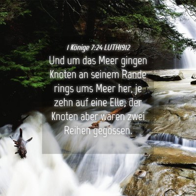 Picture 04 - 1 Könige 7:24 LUTH1912 - Und um das Meer gingen Knoten an seinem Rande - Bible Verse Picture
