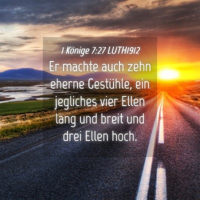 Picture 04 - 1 Könige 7:27 LUTH1912 - Er machte auch zehn eherne Gestühle, ein - Bible Verse Picture