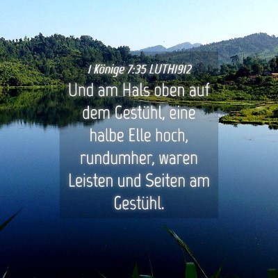 Picture 04 - 1 Könige 7:35 LUTH1912 - Und am Hals oben auf dem Gestühl, eine halbe - Bible Verse Picture