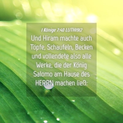 Picture 04 - 1 Könige 7:40 LUTH1912 - Und Hiram machte auch Töpfe, Schaufeln, Becken - Bible Verse Picture
