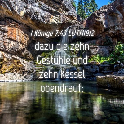 Picture 04 - 1 Könige 7:43 LUTH1912 - dazu die zehn Gestühle und zehn Kessel - Bible Verse Picture