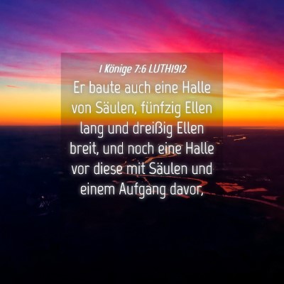 Picture 04 - 1 Könige 7:6 LUTH1912 - Er baute auch eine Halle von Säulen, fünfzig - Bible Verse Picture