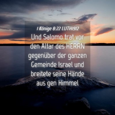 Picture 04 - 1 Könige 8:22 LUTH1912 - Und Salomo trat vor den Altar des HERRN - Bible Verse Picture