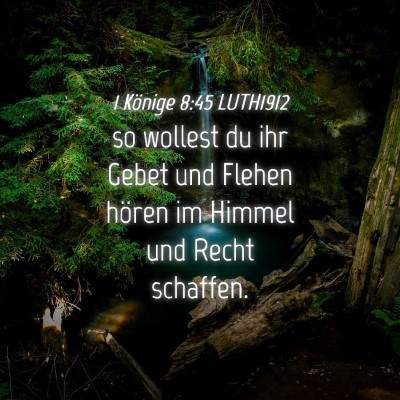 Picture 04 - 1 Könige 8:45 LUTH1912 - so wollest du ihr Gebet und Flehen hören im - Bible Verse Picture