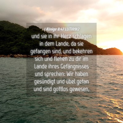 Picture 04 - 1 Könige 8:47 LUTH1912 - und sie in ihr Herz schlagen in dem Lande, da sie - Bible Verse Picture