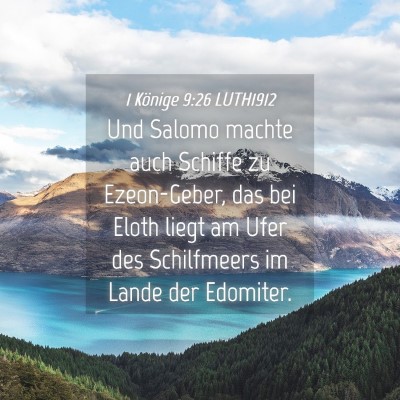 Picture 04 - 1 Könige 9:26 LUTH1912 - Und Salomo machte auch Schiffe zu Ezeon-Geber, - Bible Verse Picture