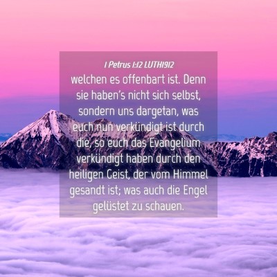 Picture 04 - 1 Petrus 1:12 LUTH1912 - welchen es offenbart ist. Denn sie haben's nicht - Bible Verse Picture