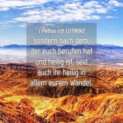 Picture 04 - 1 Petrus 1:15 LUTH1912 - sondern nach dem, der euch berufen hat und heilig - Bible Verse Picture