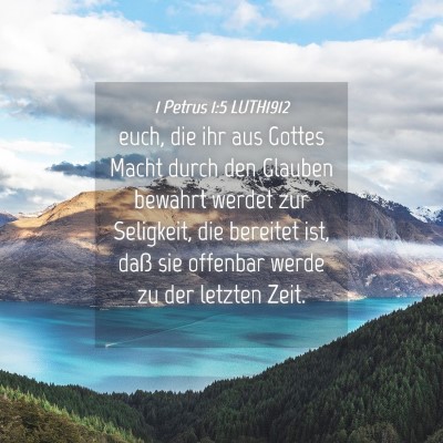 Picture 04 - 1 Petrus 1:5 LUTH1912 - euch, die ihr aus Gottes Macht durch den Glauben - Bible Verse Picture