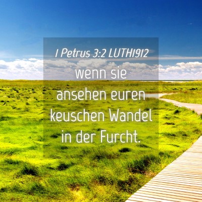Picture 04 - 1 Petrus 3:2 LUTH1912 - wenn sie ansehen euren keuschen Wandel in der - Bible Verse Picture